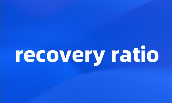 recovery ratio