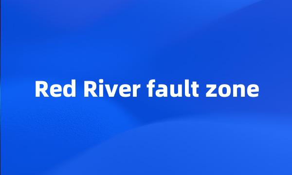 Red River fault zone