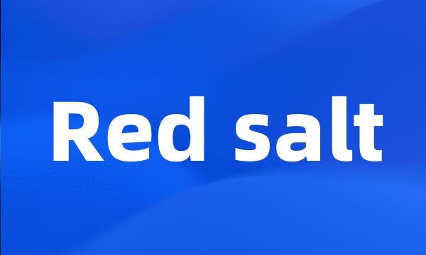 Red salt