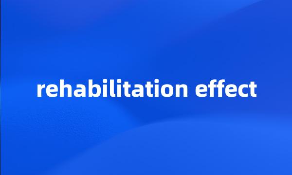 rehabilitation effect