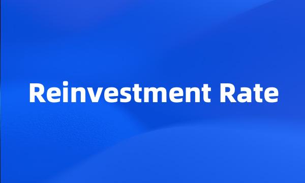 Reinvestment Rate