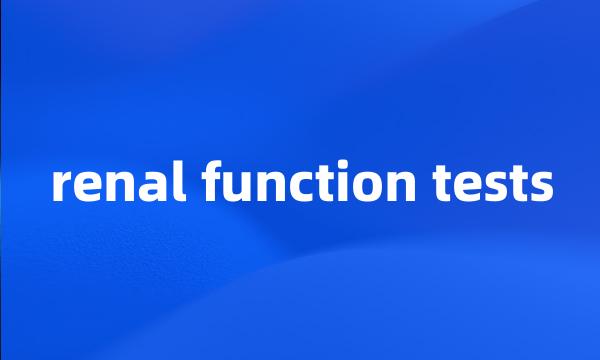 renal function tests