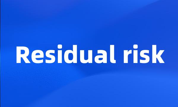 Residual risk