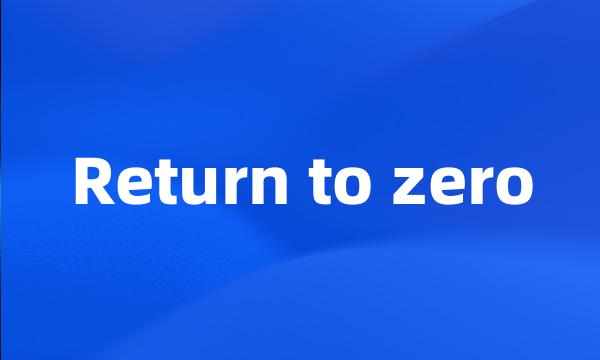 Return to zero