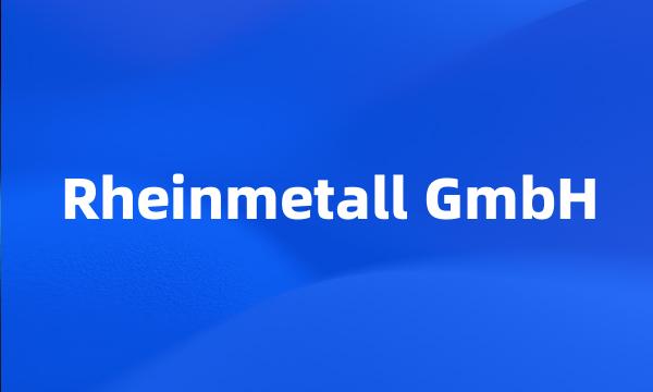 Rheinmetall GmbH