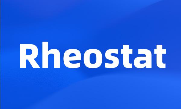 Rheostat