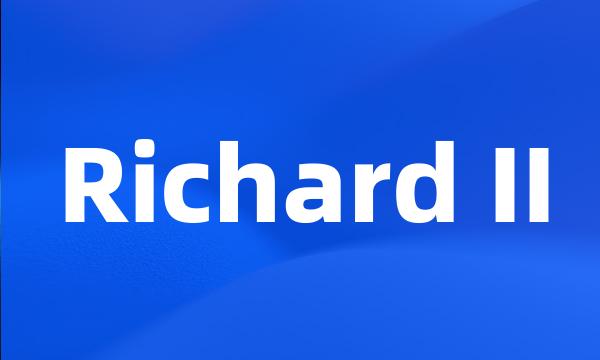 Richard II