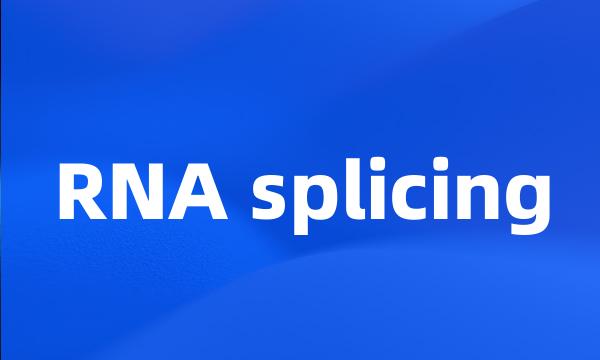 RNA splicing