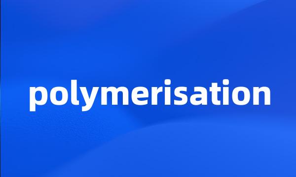 polymerisation