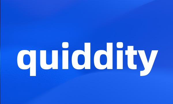 quiddity