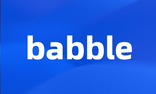 babble