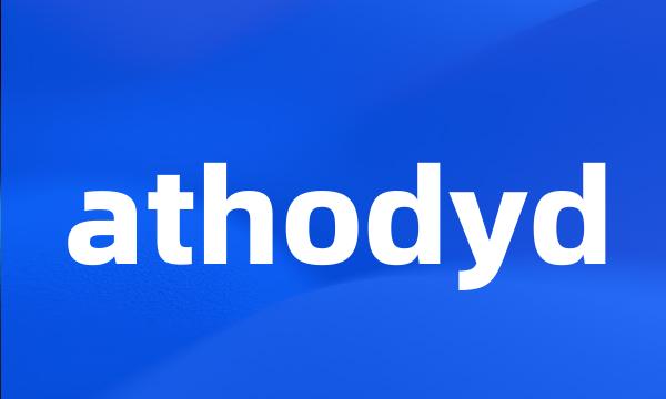 athodyd