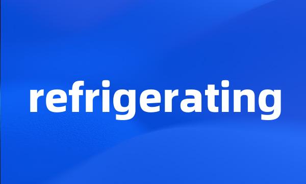 refrigerating