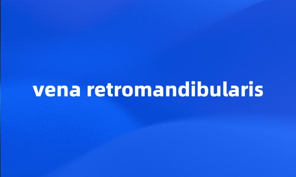 vena retromandibularis