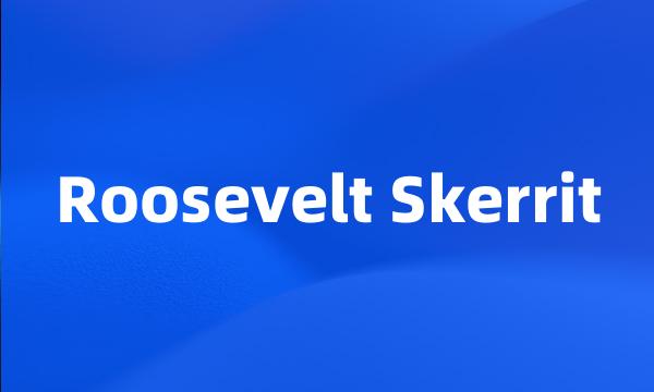 Roosevelt Skerrit