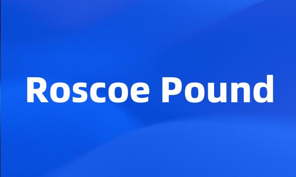 Roscoe Pound