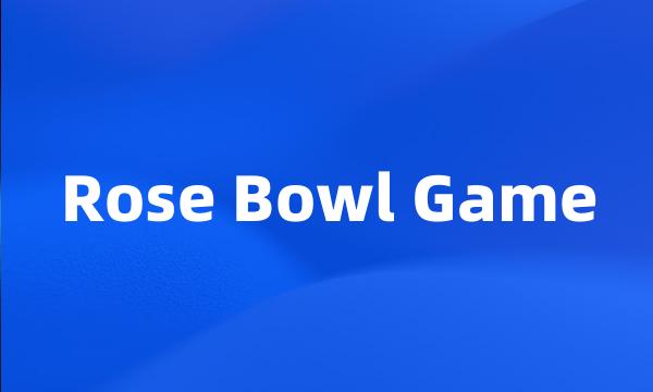 Rose Bowl Game