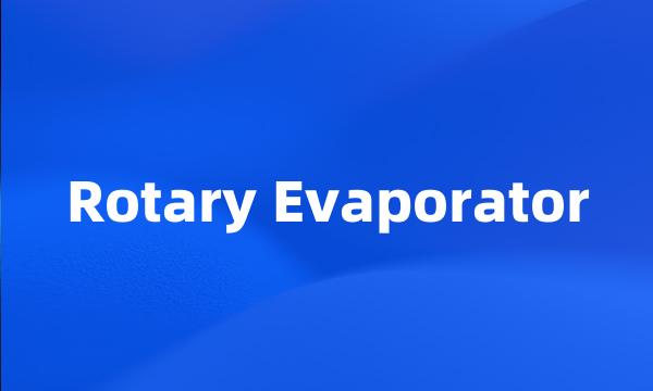 Rotary Evaporator