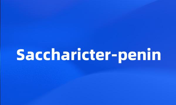 Saccharicter-penin