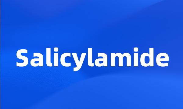 Salicylamide