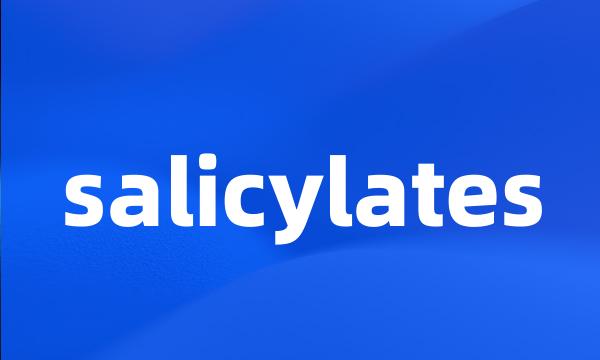 salicylates