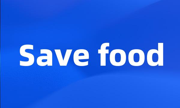 Save food