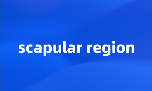 scapular region