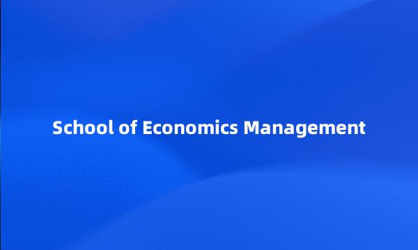 School of Economics Management