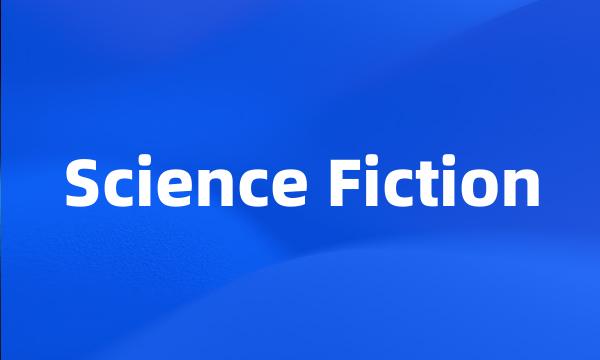 Science Fiction