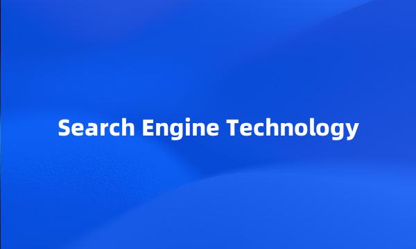 Search Engine Technology