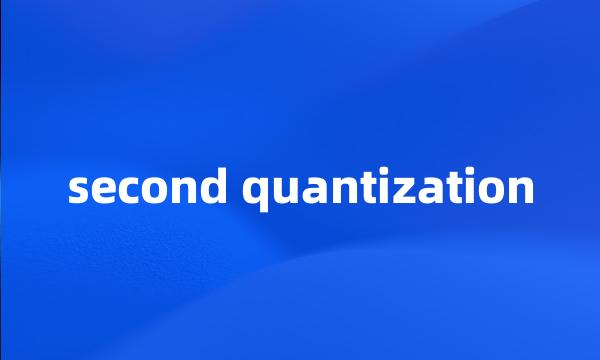 second quantization