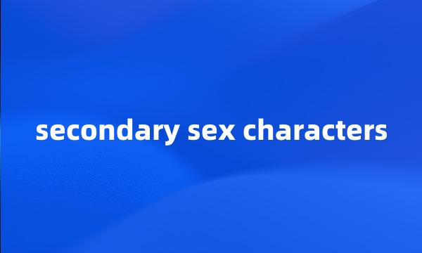 secondary sex characters