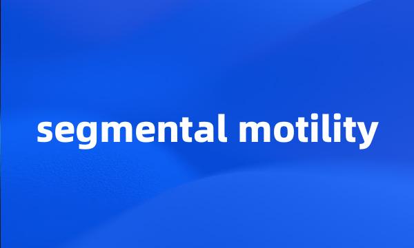 segmental motility