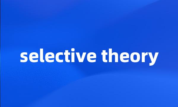 selective theory