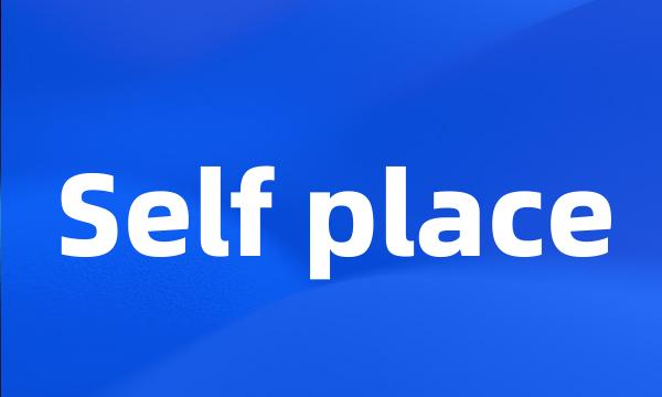 Self place