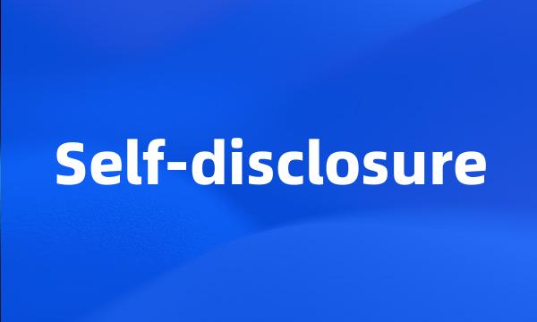 Self-disclosure