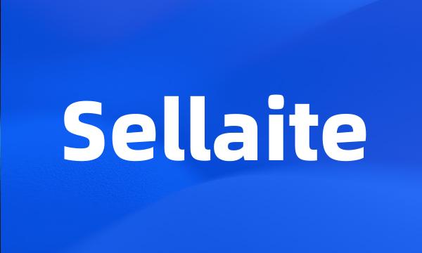 Sellaite