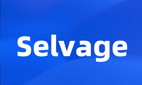 Selvage