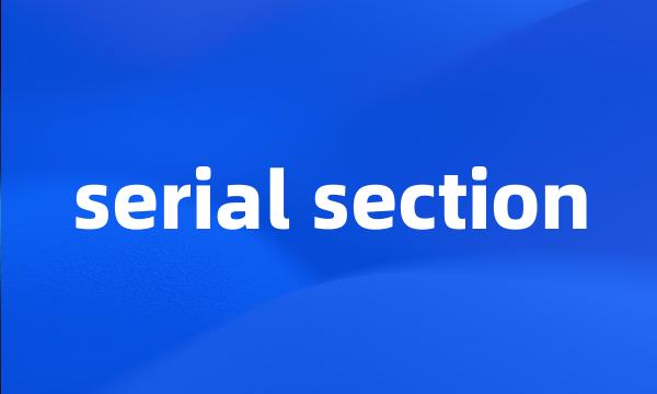 serial section