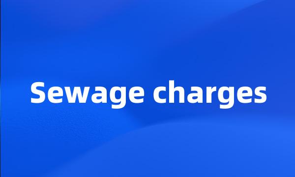 Sewage charges