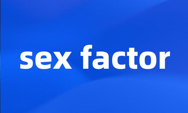 sex factor