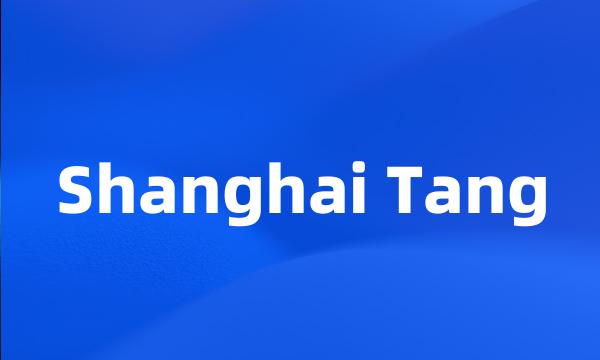 Shanghai Tang