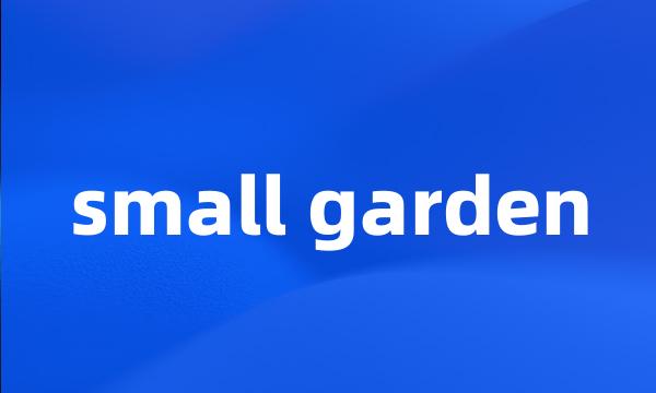 small garden