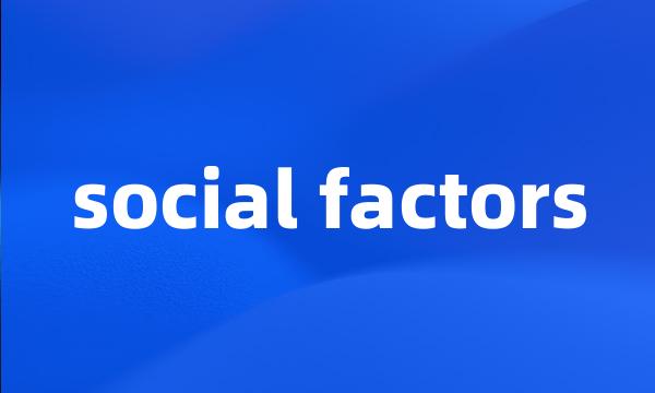 social factors