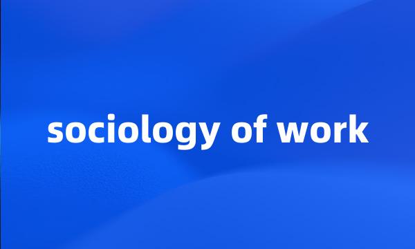 sociology of work