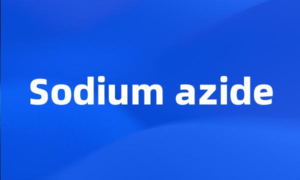 Sodium azide