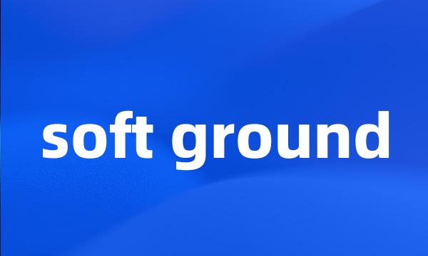 soft ground