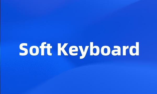 Soft Keyboard