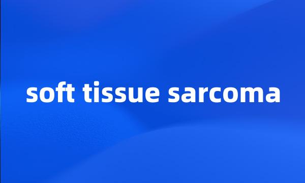 soft tissue sarcoma