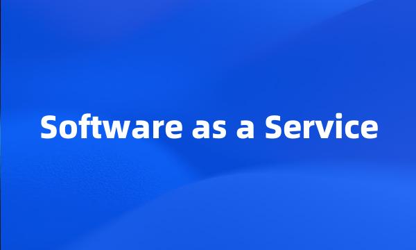 Software as a Service